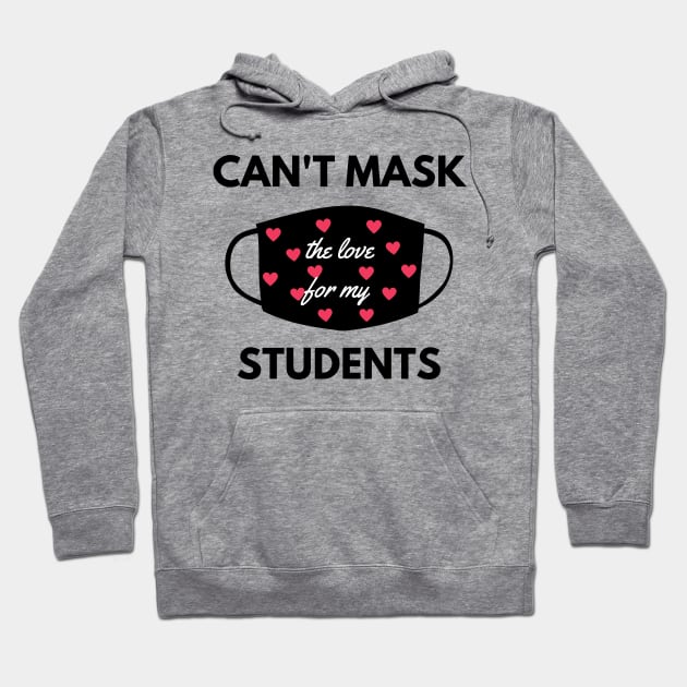 Can't mask the love for my students back to school teacher Hoodie by Petalprints